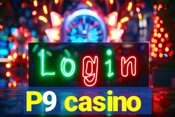 P9 casino